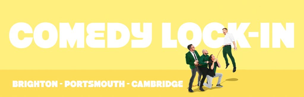 The Comedy Lock-In: Brighton, Portsmouth, Cambridge